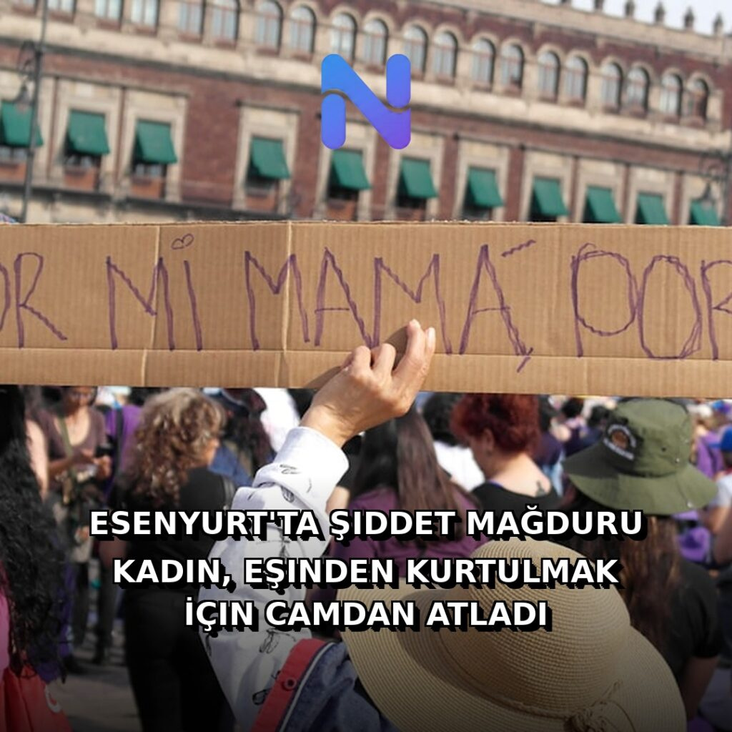 Esenyurt'ta Şiddet Mağduru Kadın, Eşinden Kurtulmak İçin Camdan Atladı
